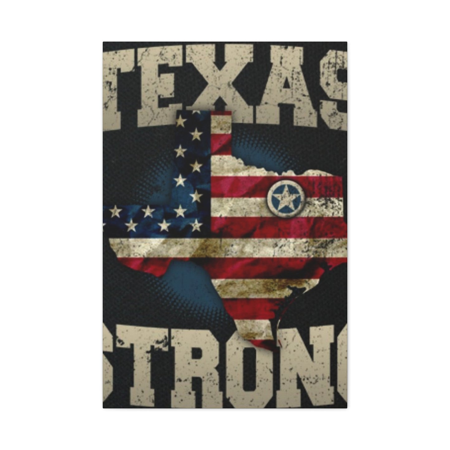 Texas Strong Wall Art & Canvas Prints