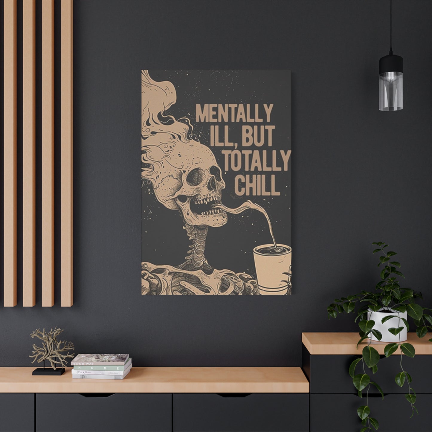 Mentally Ill But Totally Chill Wall Art & Canvas Prints
