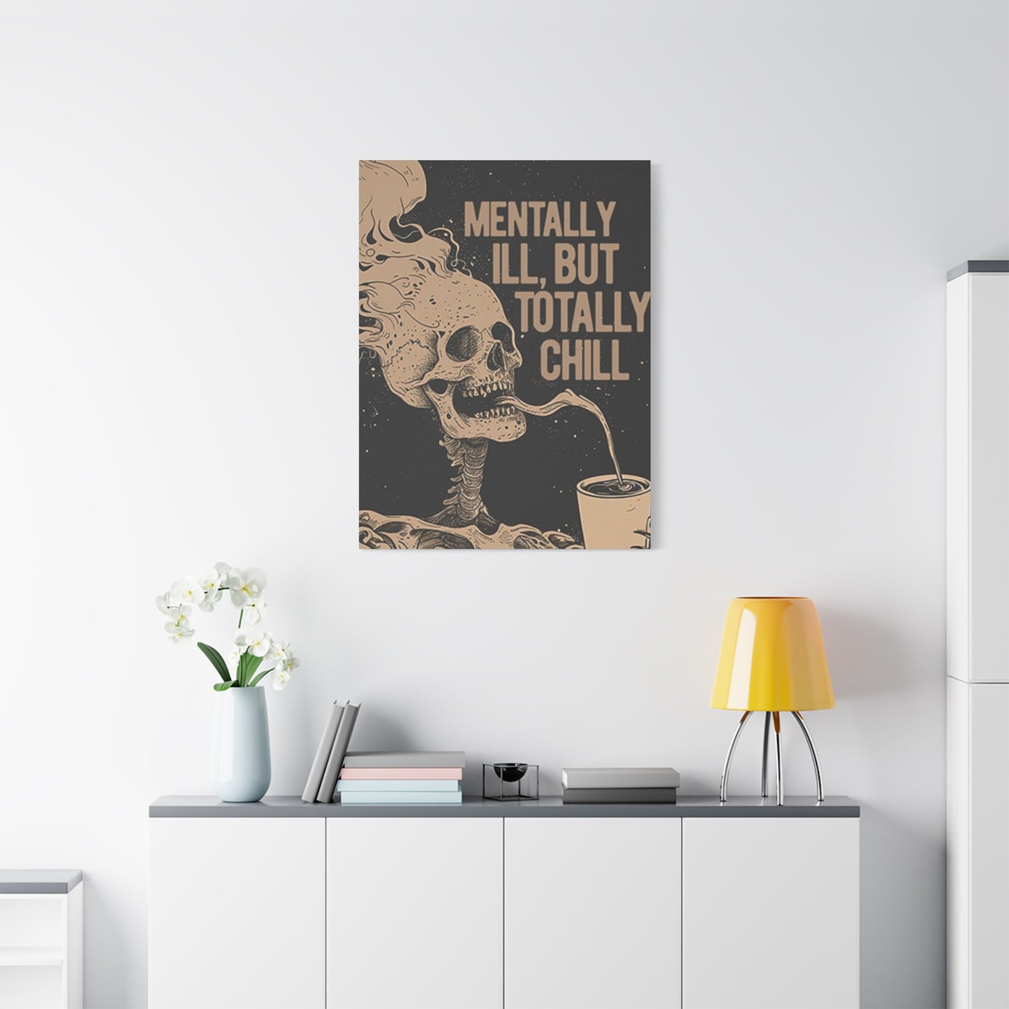 Mentally Ill But Totally Chill Wall Art & Canvas Prints