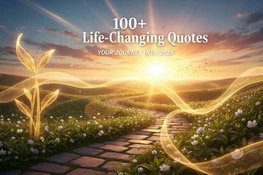 100+ Life-Changing Quotes to Inspire Your 2025 Journey