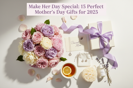 Make Her Day Special: 15 Perfect Mother’s Day Gifts for 2025