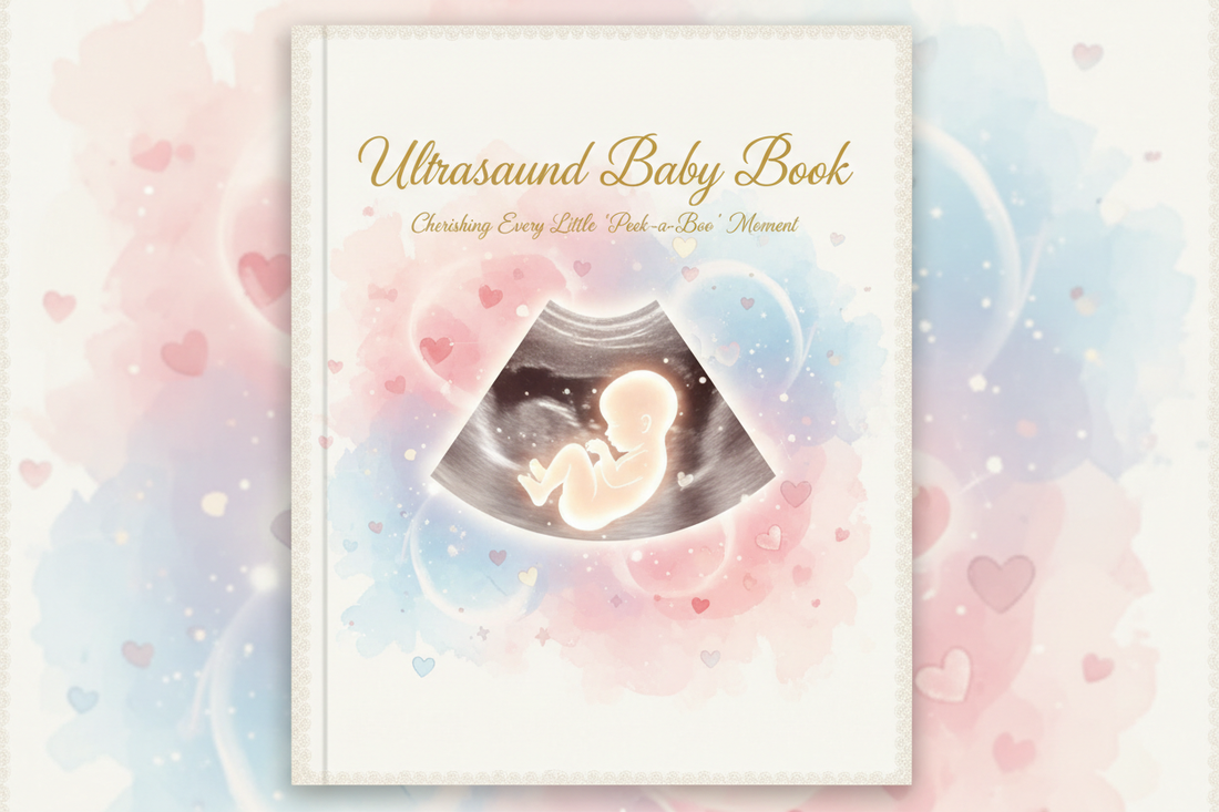 Ultrasound Baby Book: Cherishing Every Little 'Peek-a-Boo' Moment