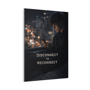 Disconnect to Reconnect Wall Art & Canvas Print