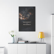 Disconnect to Reconnect Wall Art & Canvas Print
