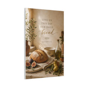 Give Us This Day Our Daily Bread Scripture Wall Art & Canvas Print