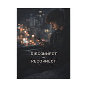 Disconnect to Reconnect Wall Art & Canvas Print