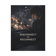 Disconnect to Reconnect Wall Art & Canvas Print