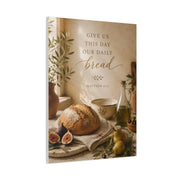 Give Us This Day Our Daily Bread Scripture Wall Art & Canvas Print